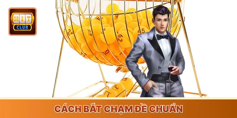 Về cách bắt đề chạm đề chuẩn